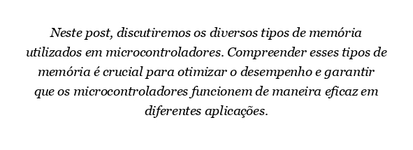 Que tipos de memória os microcontroladores usam?